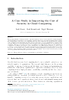 Scholarly article on topic 'A Case Study in Inspecting the Cost of Security in Cloud Computing'